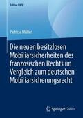 Müller |  Die neuen besitzlosen Mobiliarsicherheiten des französischen Rechts im Vergleich zum deutschen Mobiliarsicherungsrecht | Buch |  Sack Fachmedien