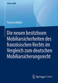 Müller |  Die neuen besitzlosen Mobiliarsicherheiten des französischen Rechts im Vergleich zum deutschen Mobiliarsicherungsrecht | eBook | Sack Fachmedien