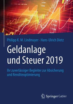 Dietz / Lindmayer | Geldanlage und Steuer 2019 | Buch | 978-3-658-23937-4 | sack.de