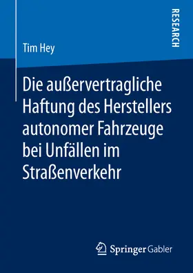 Hey | Die außervertragliche Haftung des Herstellers autonomer Fahrzeuge bei Unfällen im Straßenverkehr | E-Book | www.sack.de