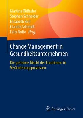 Oldhafer / Schneider / Nolte | Change Management in Gesundheitsunternehmen | Buch | 978-3-658-23972-5 | sack.de