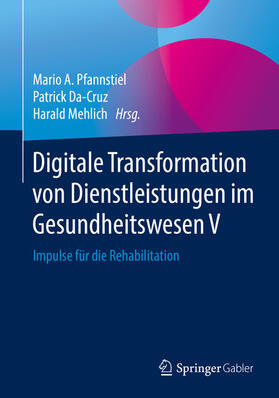 Pfannstiel / Da-Cruz / Mehlich | Digitale Transformation von Dienstleistungen im Gesundheitswesen V | E-Book | sack.de