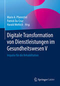 Pfannstiel / Da-Cruz / Mehlich |  Digitale Transformation von Dienstleistungen im Gesundheitswesen V | eBook | Sack Fachmedien