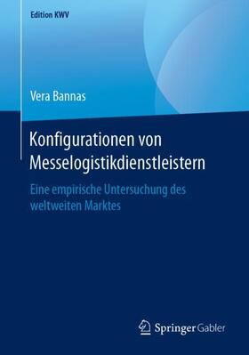 Bannas | Konfigurationen von Messelogistikdienstleistern | Buch | 978-3-658-24013-4 | sack.de