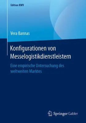 Bannas |  Konfigurationen von Messelogistikdienstleistern | eBook | Sack Fachmedien