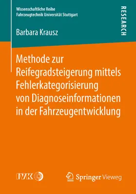 Krausz |  Methode zur Reifegradsteigerung mittels Fehlerkategorisierung von Diagnoseinformationen in der Fahrzeugentwicklung | eBook | Sack Fachmedien