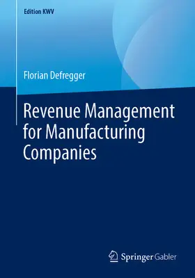 Defregger | Revenue Management for Manufacturing Companies | E-Book | www.sack.de