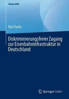 Fuchs | Diskriminierungsfreier Zugang zur Eisenbahninfrastruktur in Deutschland | E-Book | www.sack.de