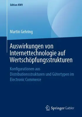 Gehring |  Auswirkungen von Internettechnologie auf Wertschöpfungsstrukturen | Buch |  Sack Fachmedien
