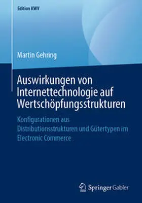 Gehring | Auswirkungen von Internettechnologie auf Wertschöpfungsstrukturen | E-Book | sack.de