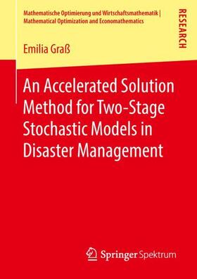 Graß | An Accelerated Solution Method for Two-Stage Stochastic Models in Disaster Management | Buch | 978-3-658-24080-6 | sack.de