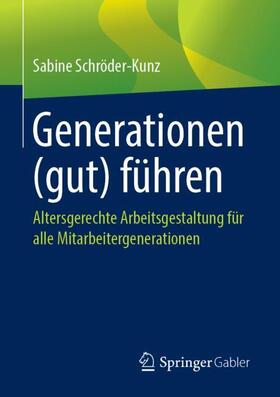 Schröder-Kunz | Generationen (gut) führen | Buch | 978-3-658-24096-7 | sack.de