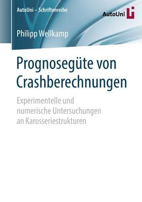 Wellkamp | Prognosegüte von Crashberechnungen | Buch | 978-3-658-24150-6 | sack.de