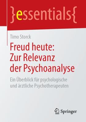 Storck | Freud heute: Zur Relevanz der Psychoanalyse | Buch | 978-3-658-24175-9 | sack.de
