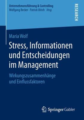 Wolf | Stress, Informationen und Entscheidungen im Management | Buch | 978-3-658-24182-7 | sack.de