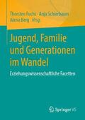 Fuchs / Berg / Schierbaum |  Jugend, Familie und Generationen im Wandel | Buch |  Sack Fachmedien