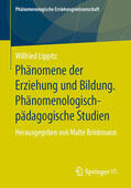 Lippitz / Brinkmann |  Phänomene der Erziehung und Bildung. Phänomenologisch-pädagogische Studien | eBook | Sack Fachmedien