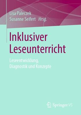 Seifert / Paleczek | Inklusiver Leseunterricht | Buch | 978-3-658-24220-6 | sack.de
