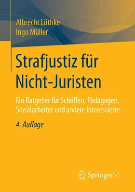 Müller / Lüthke |  Strafjustiz für Nicht-Juristen | Buch |  Sack Fachmedien