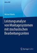 Manitz |  Leistungsanalyse von Montagesystemen mit stochastischen Bearbeitungszeiten | Buch |  Sack Fachmedien