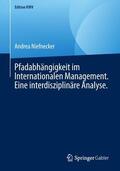 Niefnecker |  Pfadabhängigkeit im Internationalen Management. Eine interdisziplinäre Analyse. | Buch |  Sack Fachmedien