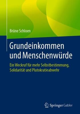 Schloen | Grundeinkommen und Menschenwürde | Buch | 978-3-658-24261-9 | sack.de
