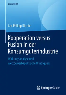 Büchler | Kooperation versus Fusion in der Konsumgüterindustrie | E-Book | sack.de