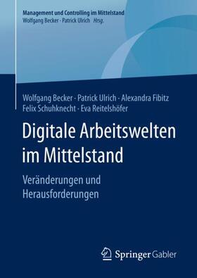 Becker / Ulrich / Reitelshöfer | Digitale Arbeitswelten im Mittelstand | Buch | 978-3-658-24371-5 | sack.de