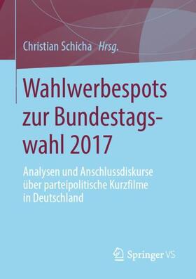 Schicha | Wahlwerbespots zur Bundestagswahl 2017 | Buch | sack.de