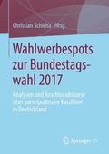 Schicha |  Wahlwerbespots zur Bundestagswahl 2017 | Buch |  Sack Fachmedien