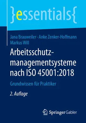 Brauweiler / Zenker-Hoffmann / Will |  Arbeitsschutzmanagementsysteme nach ISO 45001:2018 | eBook | Sack Fachmedien