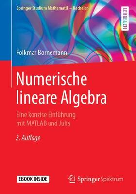 Bornemann | Bornemann, F: Numerische lineare Algebra | Medienkombination | 978-3-658-24430-9 | sack.de