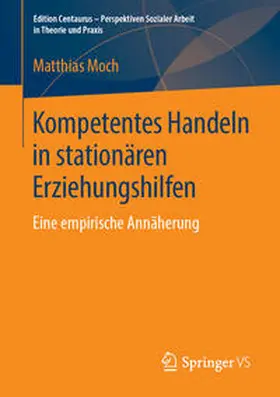 Moch |  Kompetentes Handeln in stationären Erziehungshilfen | Buch |  Sack Fachmedien
