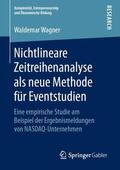 Wagner |  Nichtlineare Zeitreihenanalyse als neue Methode für Eventstudien | Buch |  Sack Fachmedien