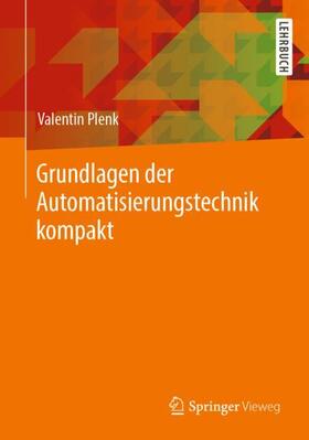 Plenk | Grundlagen der Automatisierungstechnik kompakt | Buch | 978-3-658-24468-2 | sack.de
