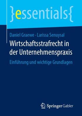 Senuysal / Graewe | Wirtschaftsstrafrecht in der Unternehmenspraxis | Buch | 978-3-658-24478-1 | sack.de