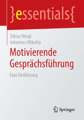 Mikutta / Weigl | Motivierende Gesprächsführung | Buch | 978-3-658-24480-4 | sack.de