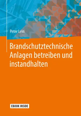 Lein |  Brandschutztechnische Anlagen betreiben und instandhalten | eBook | Sack Fachmedien