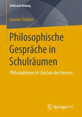 Teubler |  Philosophische Gespräche in Schulräumen | Buch |  Sack Fachmedien