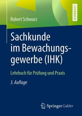 Schwarz | Sachkunde im Bewachungsgewerbe (IHK) | Buch | 978-3-658-24510-8 | sack.de
