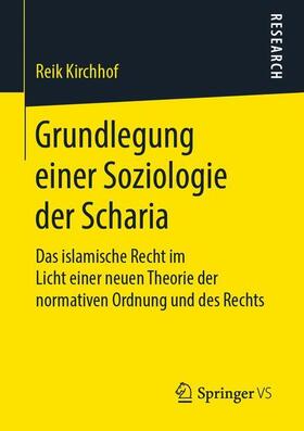 Kirchhof | Grundlegung einer Soziologie der Scharia | Buch | 978-3-658-24533-7 | sack.de
