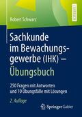 Schwarz |  Sachkunde im Bewachungsgewerbe (IHK) - Übungsbuch | Buch |  Sack Fachmedien