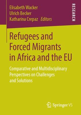 Wacker / Crepaz / Becker | Refugees and Forced Migrants in Africa and the EU | Buch | sack.de
