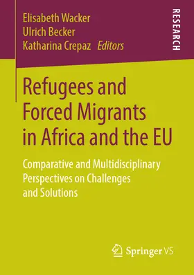 Wacker / Becker / Crepaz |  Refugees and Forced Migrants in Africa and the EU | eBook | Sack Fachmedien