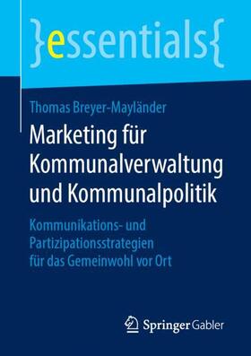 Breyer-Mayländer |  Marketing für Kommunalverwaltung und Kommunalpolitik | Buch |  Sack Fachmedien