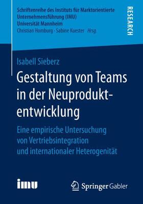 Sieberz | Gestaltung von Teams in der Neuproduktentwicklung | Buch | 978-3-658-24597-9 | sack.de