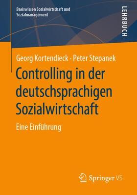Stepanek / Kortendieck | Controlling in der deutschsprachigen Sozialwirtschaft | Buch | 978-3-658-24599-3 | sack.de