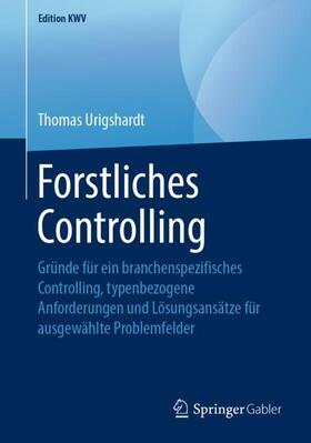 Urigshardt | Forstliches Controlling | Buch | 978-3-658-24669-3 | sack.de