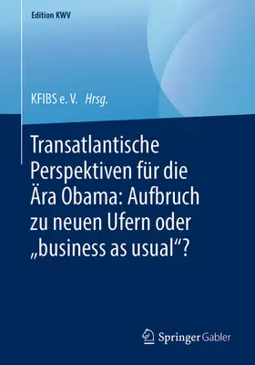  Transatlantische Perspektiven für die Ära Obama: Aufbruch zu neuen Ufern oder „business as usual“? | eBook | Sack Fachmedien
