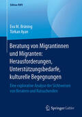Brüning / Ayan |  Beratung von Migrantinnen und Migranten: Herausforderungen, Unterstützungsbedarfe, kulturelle Begegnungen | eBook | Sack Fachmedien